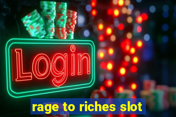 rage to riches slot