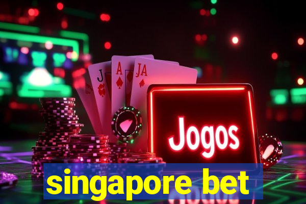 singapore bet