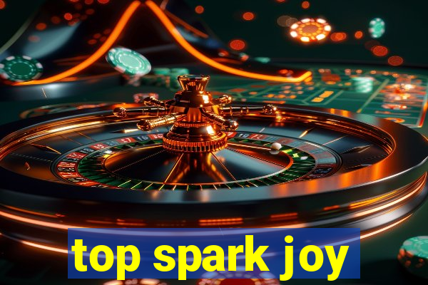 top spark joy