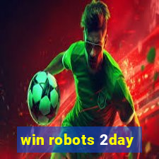 win robots 2day