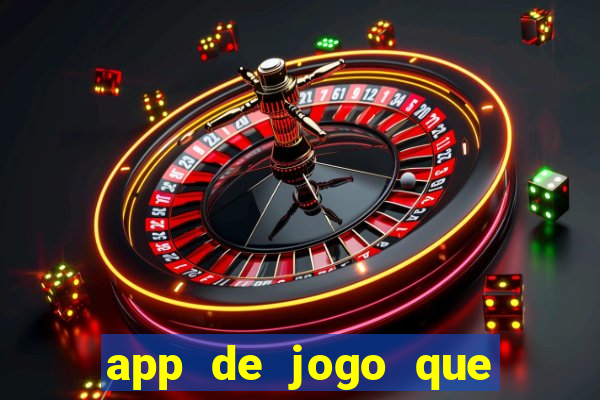 app de jogo que da dinheiro de verdade