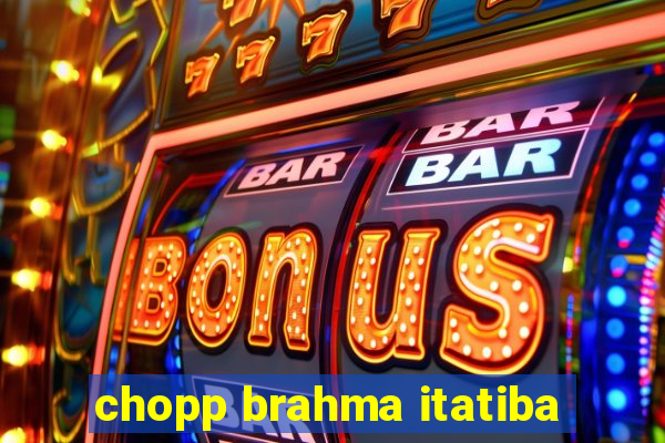 chopp brahma itatiba