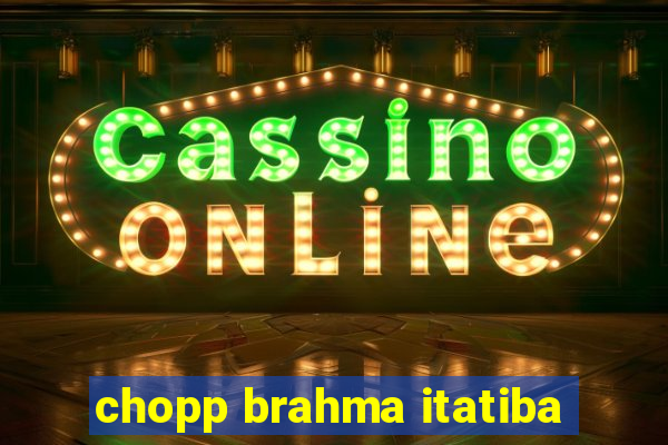 chopp brahma itatiba