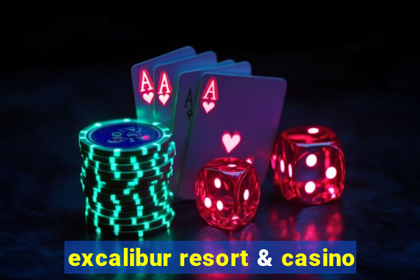 excalibur resort & casino