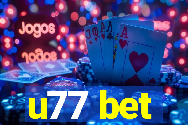 u77 bet