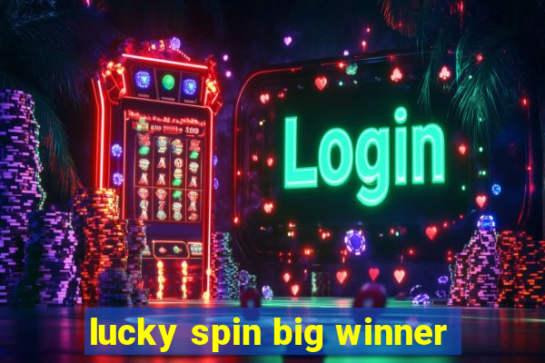 lucky spin big winner