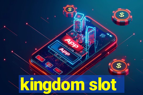 kingdom slot