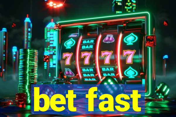 bet fast