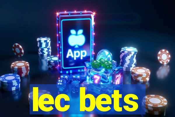 lec bets