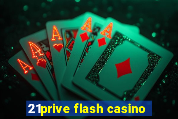 21prive flash casino