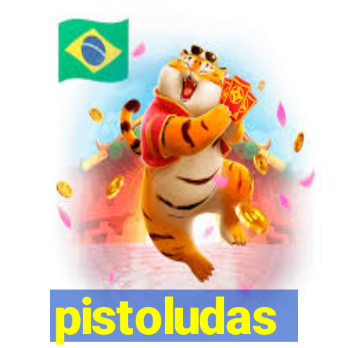 pistoludas