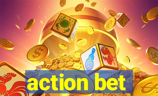 action bet