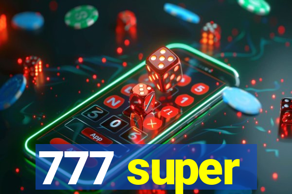 777 super