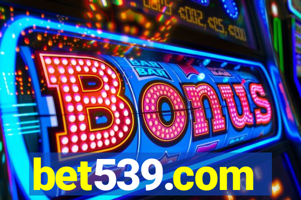 bet539.com