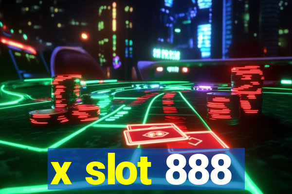 x slot 888