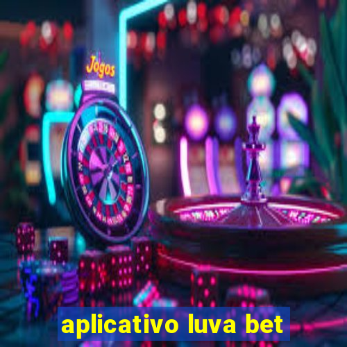 aplicativo luva bet