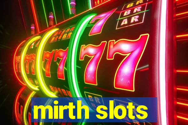 mirth slots