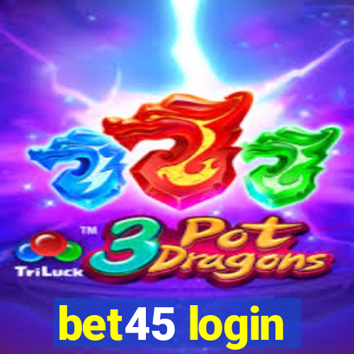 bet45 login