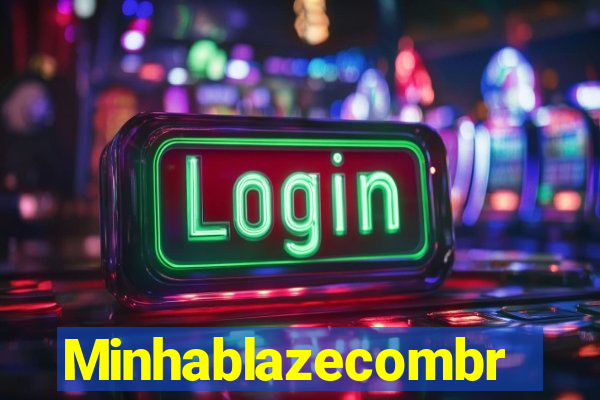 Minhablazecombr