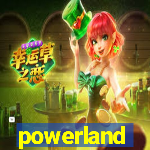 powerland