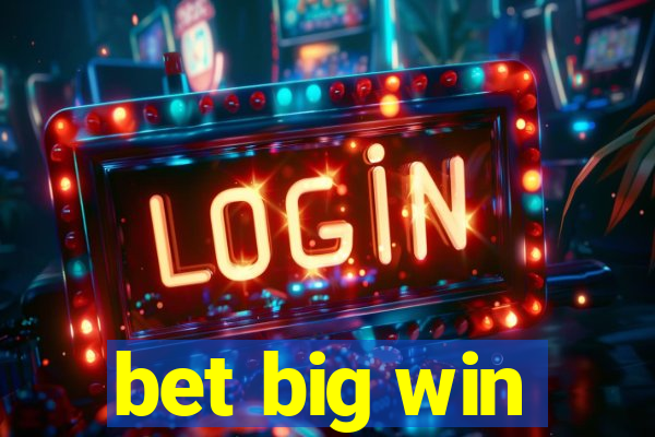 bet big win