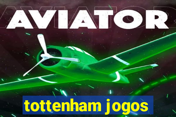 tottenham jogos