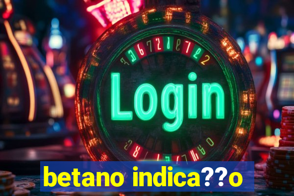 betano indica??o