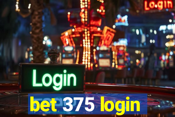 bet 375 login