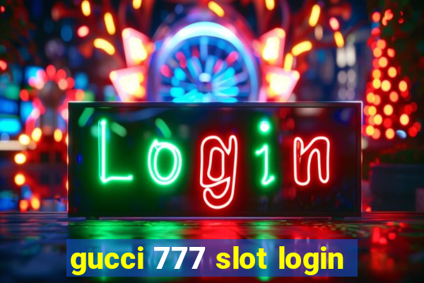 gucci 777 slot login