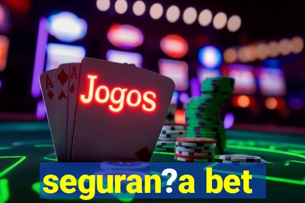 seguran?a bet