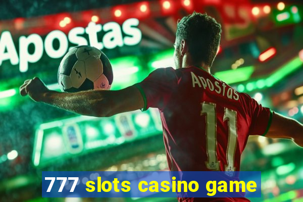 777 slots casino game