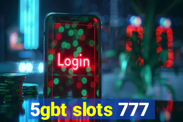 5gbt slots 777