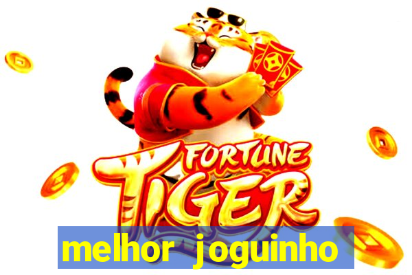 melhor joguinho para ganhar dinheiro