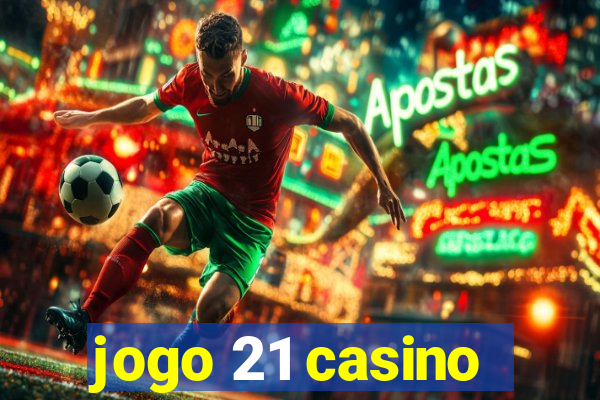 jogo 21 casino