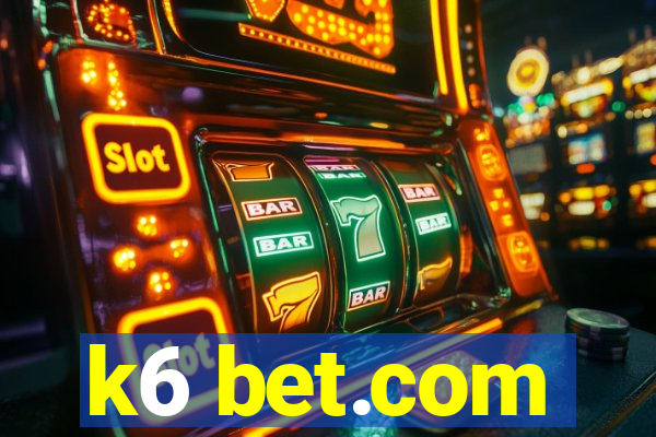 k6 bet.com