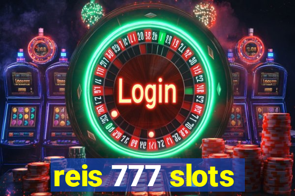 reis 777 slots