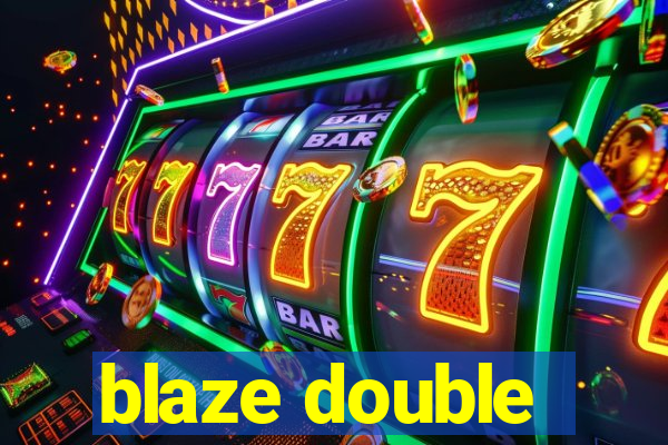 blaze double