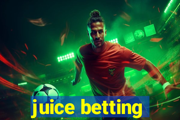 juice betting