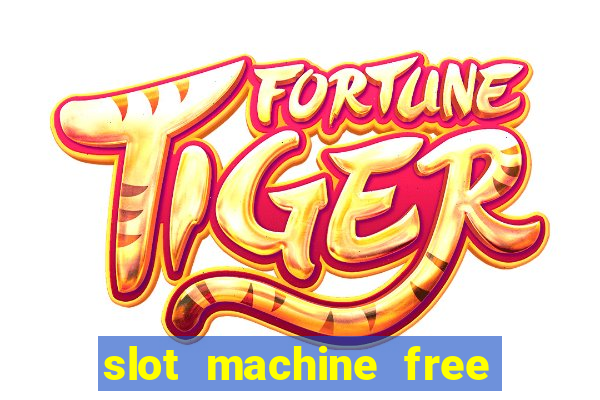 slot machine free play no download