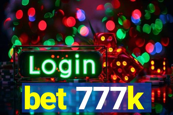 bet 777k