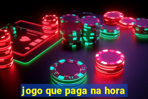 jogo que paga na hora