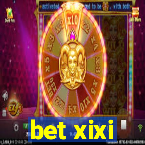 bet xixi