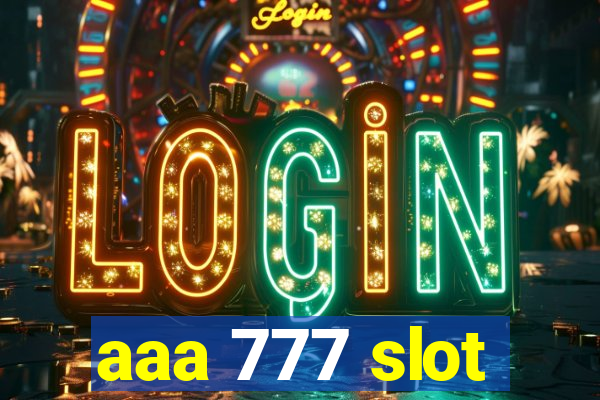 aaa 777 slot