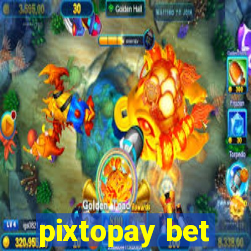 pixtopay bet