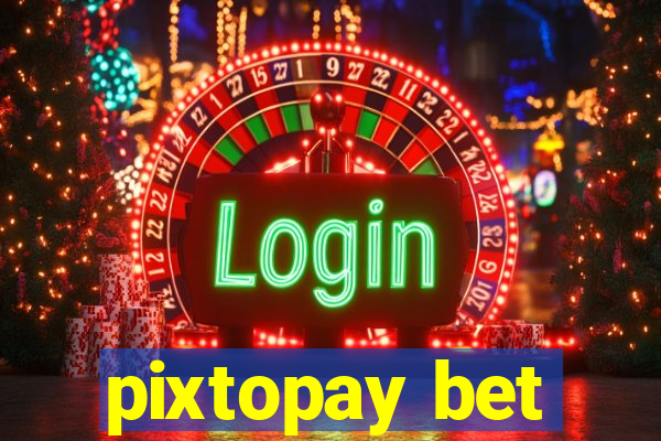 pixtopay bet