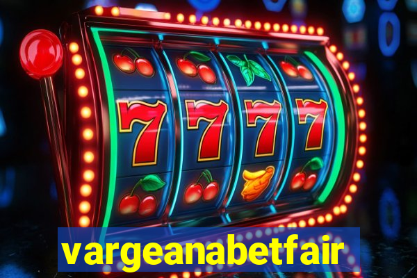 vargeanabetfair