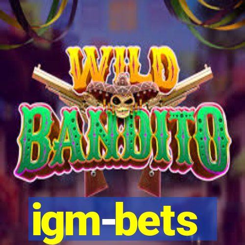 igm-bets