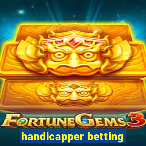 handicapper betting