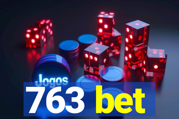 763 bet