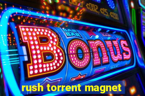 rush torrent magnet